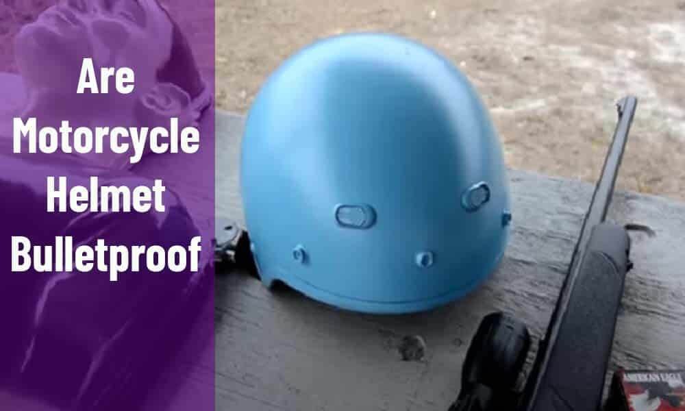 Are Motorcycle Helmets Bulletproof? Know The Authentic Truth » Helmet Only