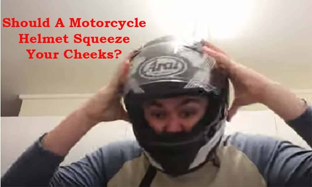 Should A Motorcycle Helmet Squeeze Your Cheeks? Fit Insights