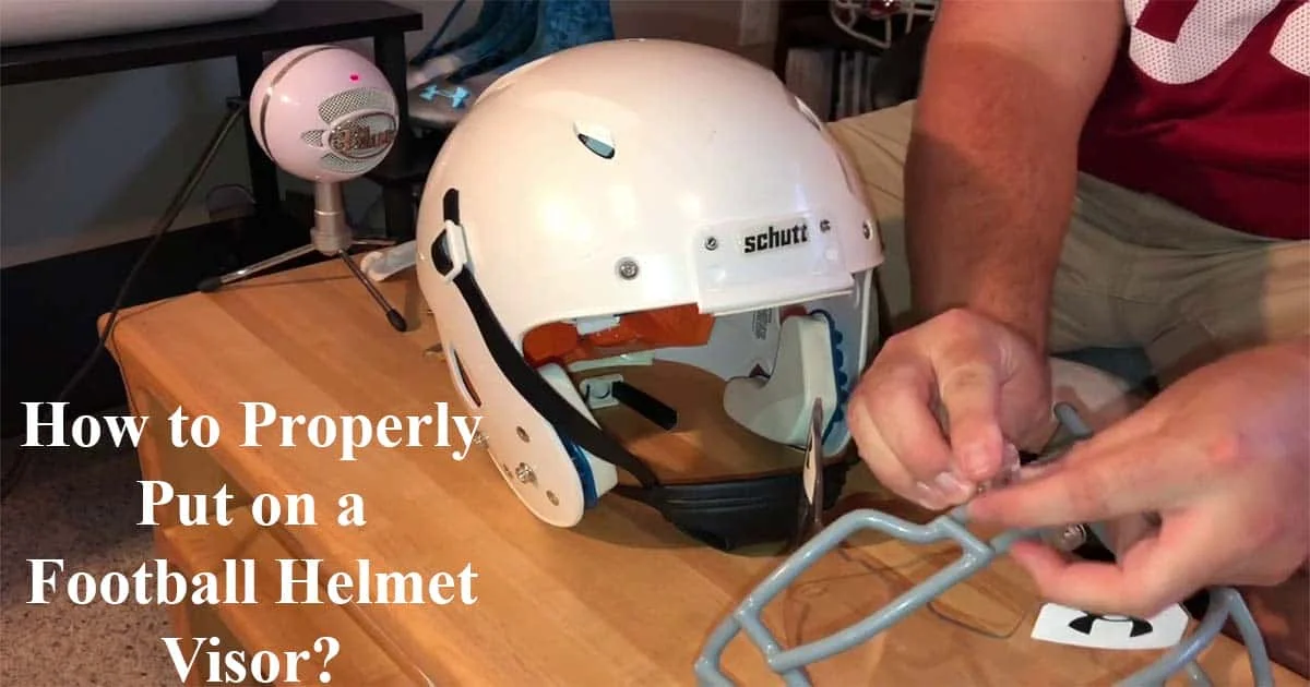 How to Properly Put on a Football Helmet Visor? » Helmet Only